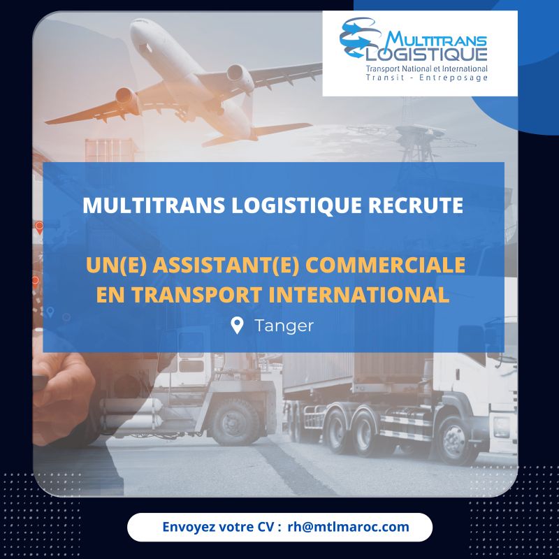 Multitrans Logistique Recrute une Assistante commerciale en transport international à Tanger 